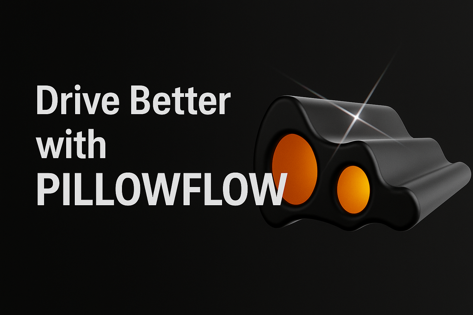 Behind the Wheel, Forward in Focus: How PillowFlow Elevates Every Drive